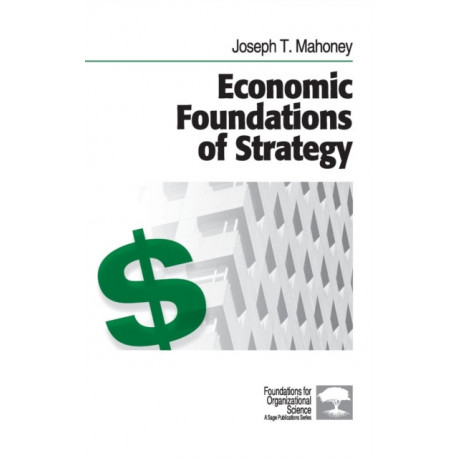 Economic Foundations of Strategy