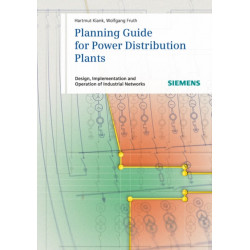Planning Guide for Power Distribution Plants: Design, Implementation and Operation of Industrial Networks