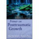 Primer on Posttraumatic Growth: An Introduction and Guide