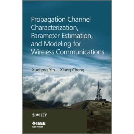 Propagation Channel Characterization, Parameter Estimation, and Modeling for Wireless Communications