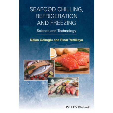 Seafood Chilling, Refrigeration and Freezing: Science and Technology