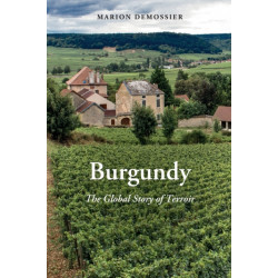 Burgundy: The Global Story of Terroir