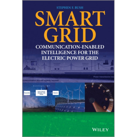 Smart Grid: Communication-Enabled Intelligence for the Electric Power Grid