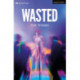Wasted