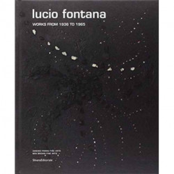 Lucio Fontana: Works From 1936 to 1965