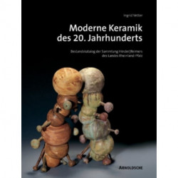 Modern 20th-century Ceramics: Inventory Catalogue of the Hinders/Reimers Collection