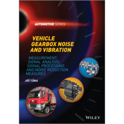 Vehicle Gearbox Noise and Vibration: Measurement, Signal Analysis, Signal Processing and Noise Reduction Measures