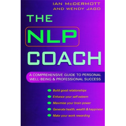 The NLP Coach: A Comprehensive Guide to Personal Well-Being and Professional Success