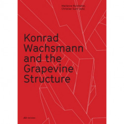 Konrad Wachsmann and the Grapevine Structure