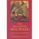 The Archangel Michael: His Mission and Ours