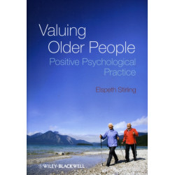 Valuing Older People: Positive Psychological Practice
