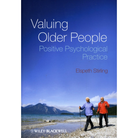 Valuing Older People: Positive Psychological Practice