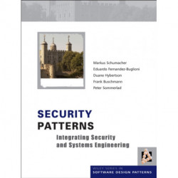 Security Patterns: Integrating Security and Systems Engineering