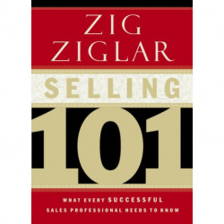 Selling 101: What Every Successful Sales Professional Needs to Know