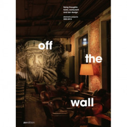 off the wall: flying thoughts: hotel, restaurant and bar design. Dreimeta 2003-2018