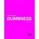 The Philosophy of Dumbness
