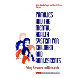 Families and the Mental Health System for Children and Adolescents: Policy, Services, and Research