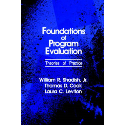 Foundations of Program Evaluation: Theories of Practice