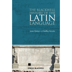 The Blackwell History of the Latin Language