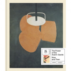 Power of the Avant-Garde: Now and Then