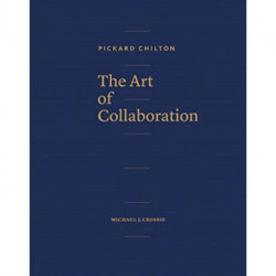 Pickard Chilton: The Art of Collaboration: The Art of Collaboration