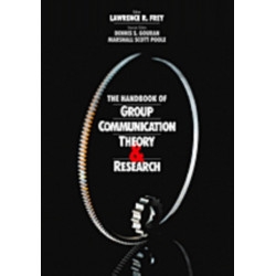 The Handbook of Group Communication Theory and Research