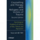 Counselling and Therapy with Refugees and Victims of Trauma: Psychological Problems of Victims of War, Torture and Repression