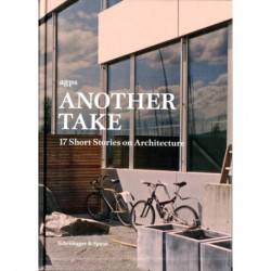 Another Take: 17 Short Stories on Architecture