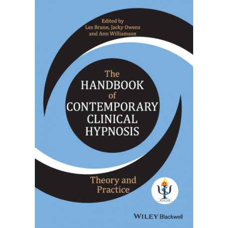 The Handbook of Contemporary Clinical Hypnosis: Theory and Practice