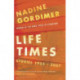 Life Times: Stories 1952-2007