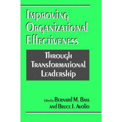 Improving Organizational Effectiveness through Transformational Leadership