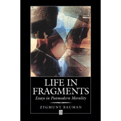 Life in Fragments: Essays in Postmodern Morality