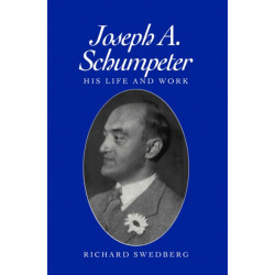 Joseph A. Schumpeter: His Life and Work