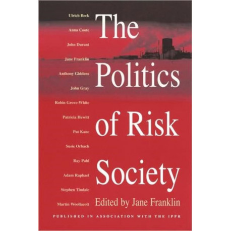 The Politics of Risk Society