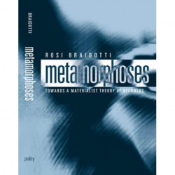 Metamorphoses: Towards a Materialist Theory of Becoming