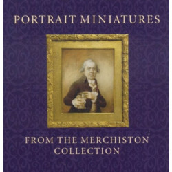 Portrait Miniatures from the Merchiston Collection