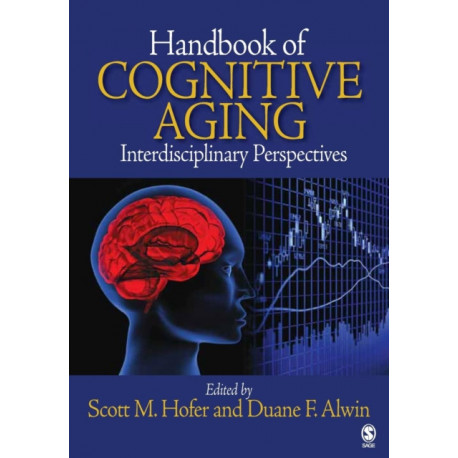 Handbook of Cognitive Aging: Interdisciplinary Perspectives