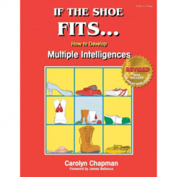 If the Shoe Fits . . .: How to Develop Multiple Intelligences in the Classroom