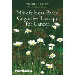 Mindfulness-Based Cognitive Therapy for Cancer: Gently Turning Towards