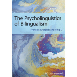 The Psycholinguistics of Bilingualism