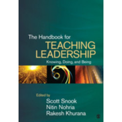 The Handbook for Teaching Leadership: Knowing, Doing, and Being