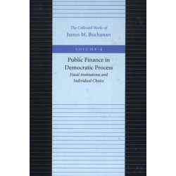 The Public Finance in Democratic Process -- Fiscal Institutions & Individual Choice: Fiscal Institutions and Individual Choice