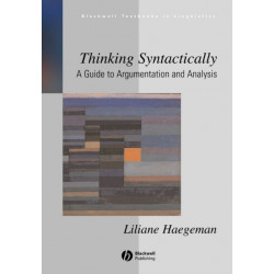 Thinking Syntactically: A Guide to Argumentation and Analysis