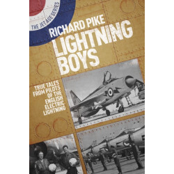The Lightning Boys: True Tales from Pilots of the English Electric Lightning