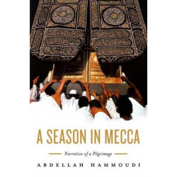 A Season in Mecca: Narrative of a Pilgrimage