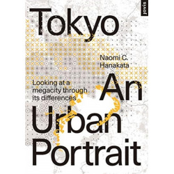 Tokyo: An Urban Portrait: Looking at a Megacity Region Through its Differences