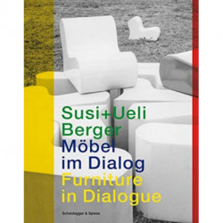 Susi and Ueli Berger: Furniture in Dialogue