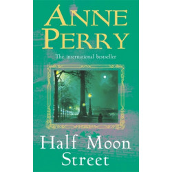 Half Moon Street (Thomas Pitt Mystery, Book 20): A thrilling novel of murder, scandal and intrigue