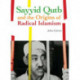 Sayyid Qutb and the Origins of Radical Islamism