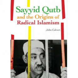 Sayyid Qutb and the Origins of Radical Islamism